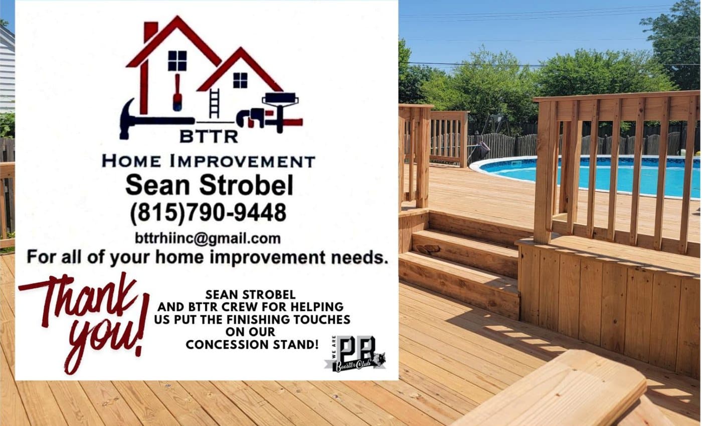 BTTR Home Improvement, Sean Strobel, (815) 790-9448. Thank you Sean and the BTTR crew for the finishing touches on our concession stand.